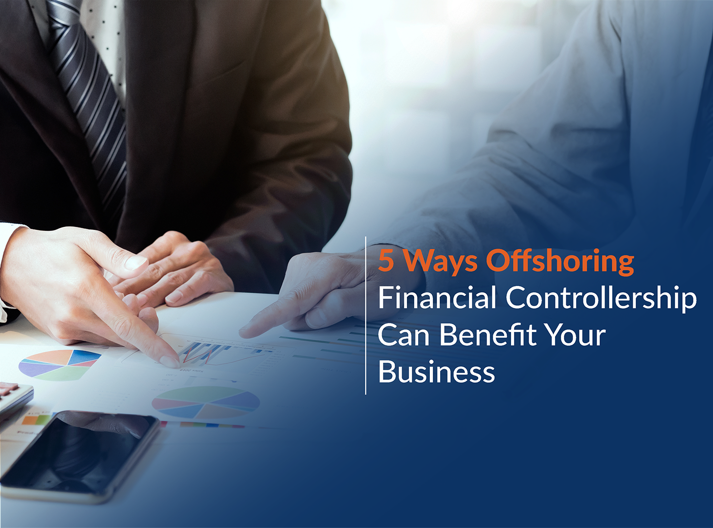 Ways Offshoring Financial Controllership Can Benefit Your Business