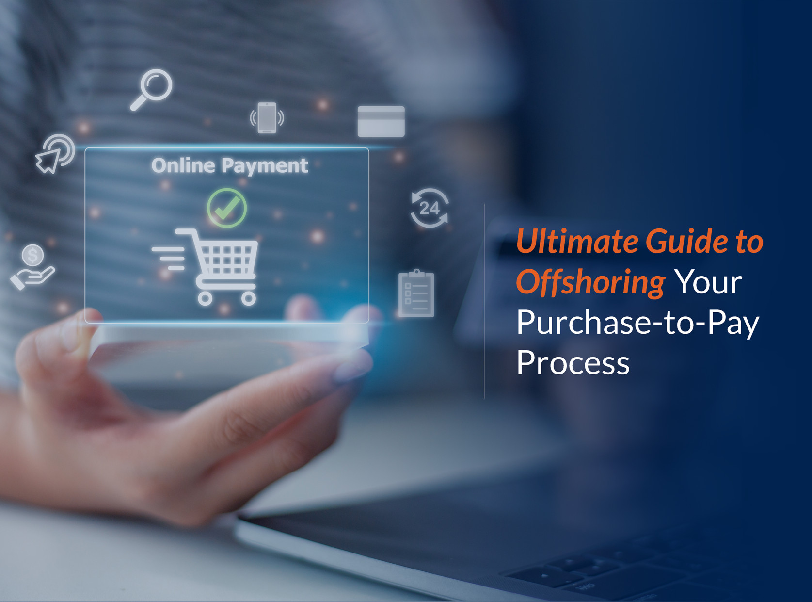 Ultimate Guide to Offshoring Your Procure-to-Pay Process