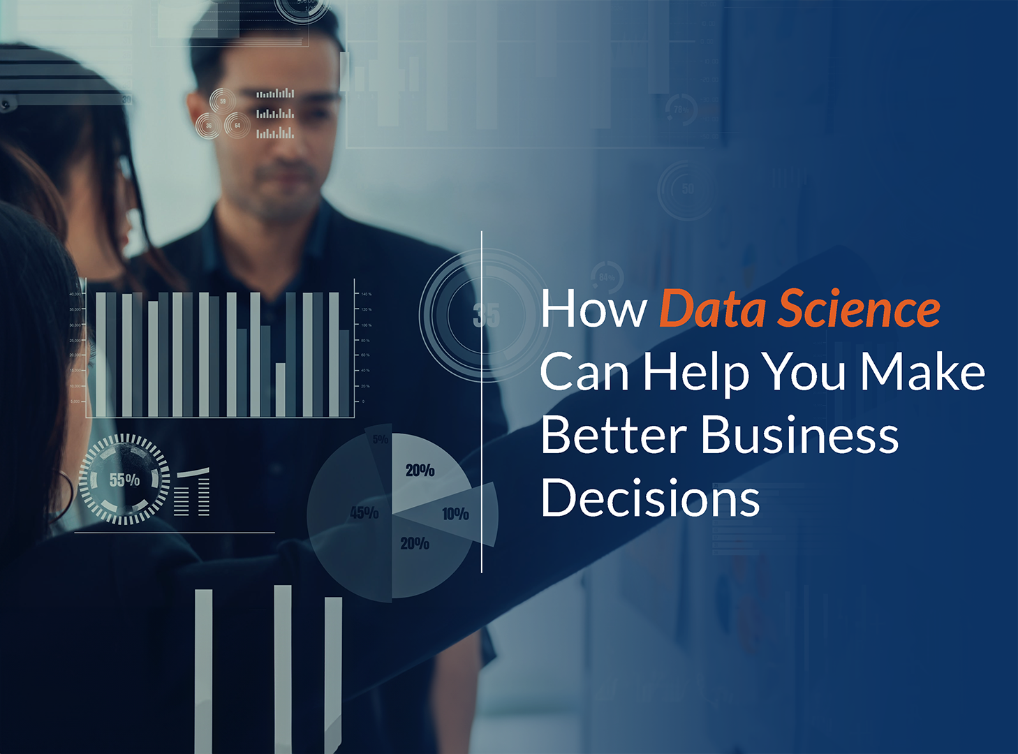 How Data Science Can Help You Make Better Business Decisions