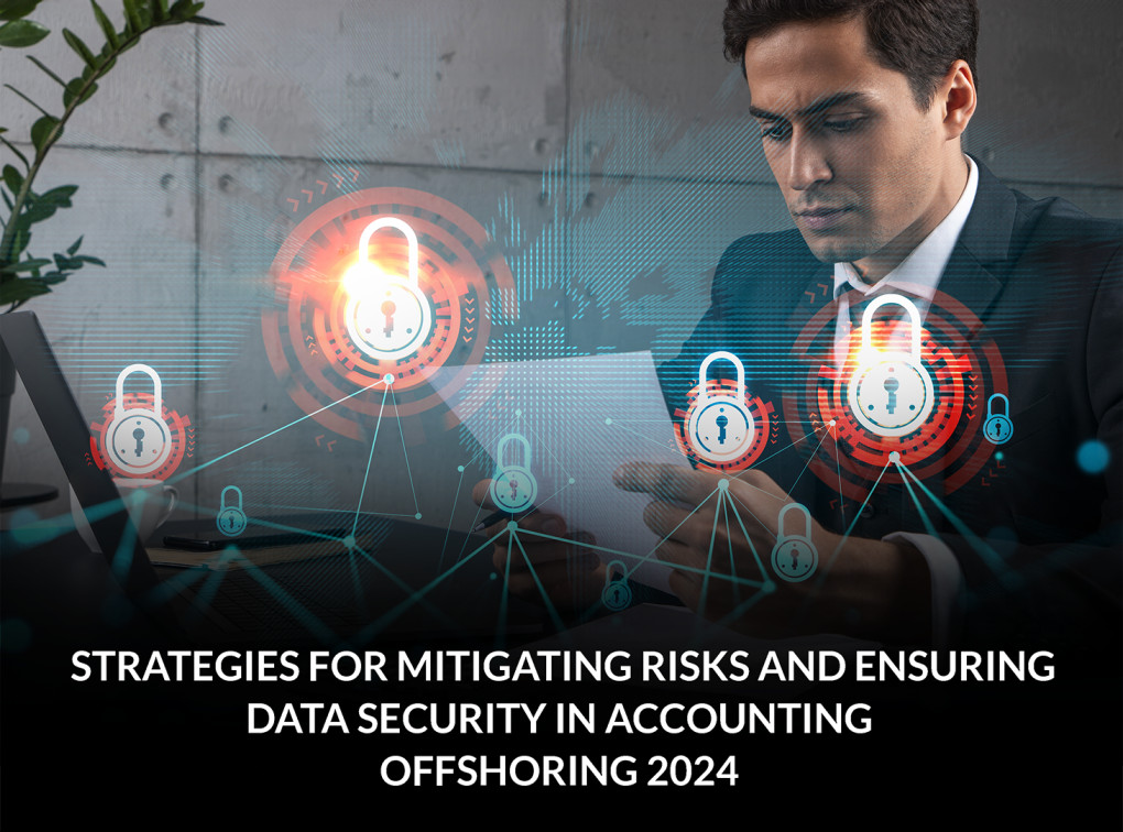 Ensuring Data Security in Accounting Offshoring 2024